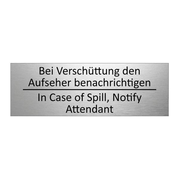 Bei Verschüttung den Aufseher /.../ - In Case of Spill, Notify Attendant /.../