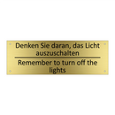 Denken Sie daran, das Licht auszuschalten /.../ - Remember to turn off the lights /.../