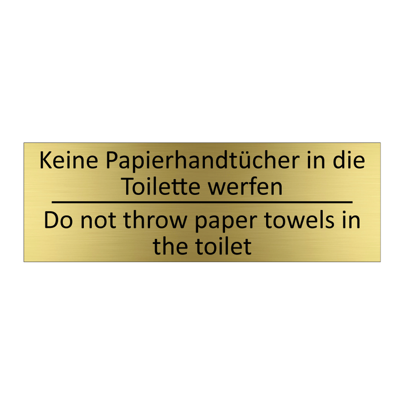 Keine Papierhandtücher in die /.../ - Do not throw paper towels in the /.../