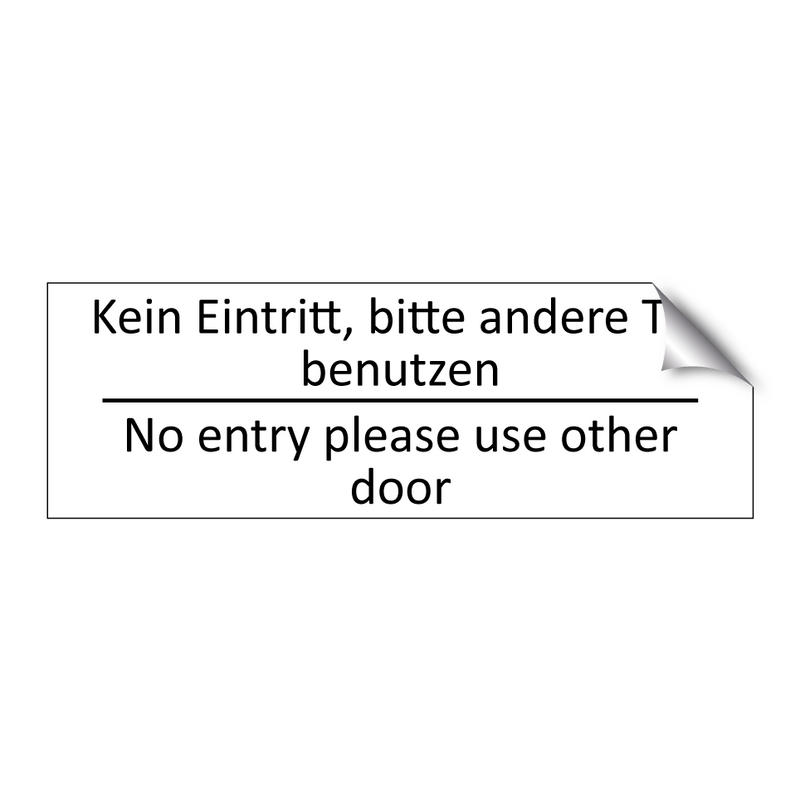 Kein Eintritt, bitte andere Tür /.../ - No entry please use other door