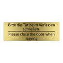 Bitte die Tür beim Verlassen schließen. /.../ - Please close the door when leaving /.../