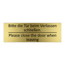 Bitte die Tür beim Verlassen schließen. /.../ - Please close the door when leaving /.../