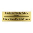 Bitte halten Sie die Toilette /.../ - Please keep the toilet clean