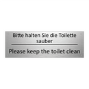 Bitte halten Sie die Toilette /.../ - Please keep the toilet clean