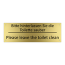 Bitte hinterlassen Sie die Toilette /.../ - Please leave the toilet clean