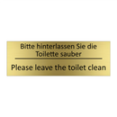 Bitte hinterlassen Sie die Toilette /.../ - Please leave the toilet clean