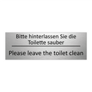 Bitte hinterlassen Sie die Toilette /.../ - Please leave the toilet clean