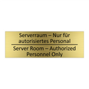 Serverraum – Nur für autorisiertes /.../ - Server Room – Authorized Personnel /.../