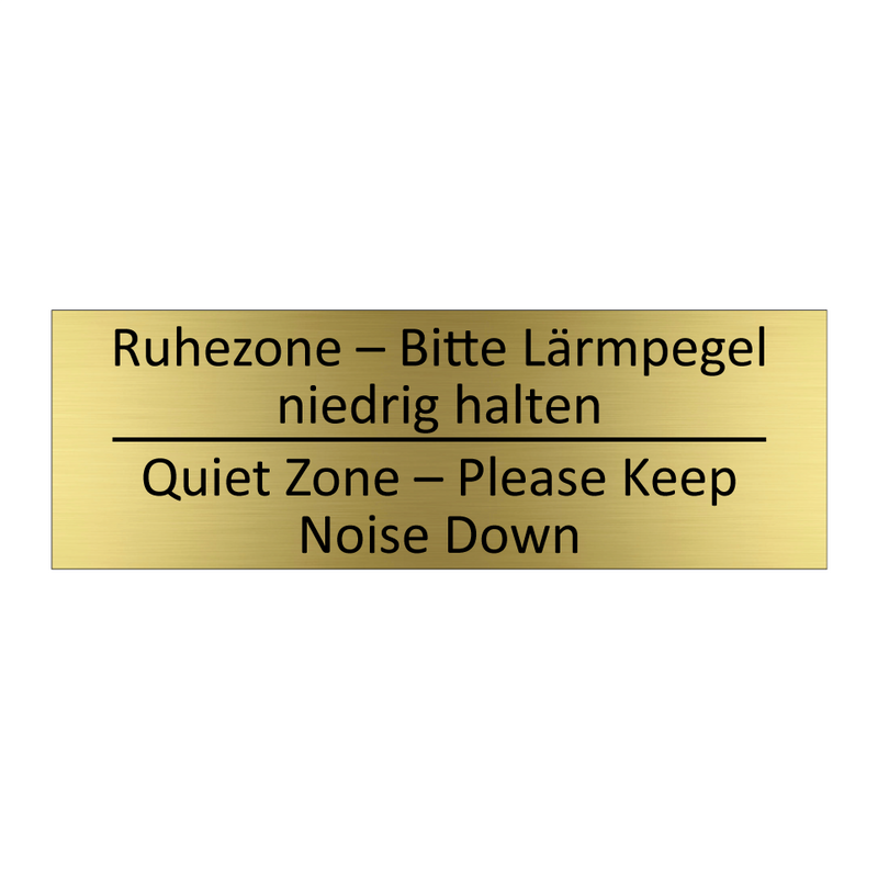 Ruhezone – Bitte Lärmpegel niedrig /.../ - Quiet Zone – Please Keep Noise /.../