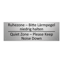 Ruhezone – Bitte Lärmpegel niedrig /.../ - Quiet Zone – Please Keep Noise /.../