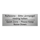 Ruhezone – Bitte Lärmpegel niedrig /.../ - Quiet Zone – Please Keep Noise /.../