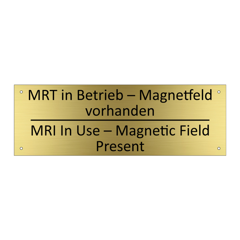 MRT in Betrieb – Magnetfeld vorhanden /.../ - MRI In Use – Magnetic Field Present /.../