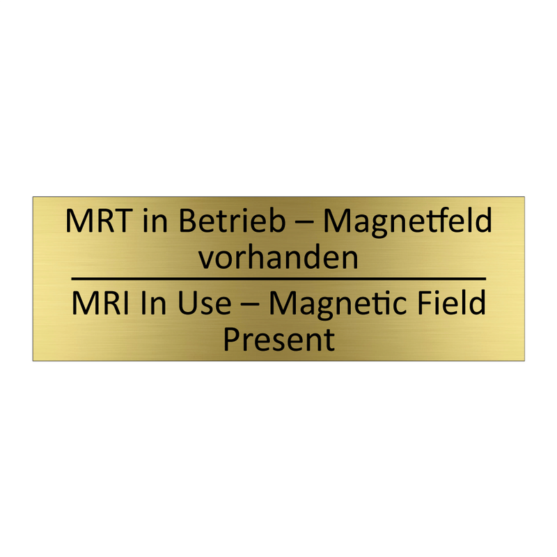 MRT in Betrieb – Magnetfeld vorhanden /.../ - MRI In Use – Magnetic Field Present /.../