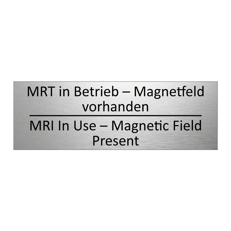 MRT in Betrieb – Magnetfeld vorhanden /.../ - MRI In Use – Magnetic Field Present /.../