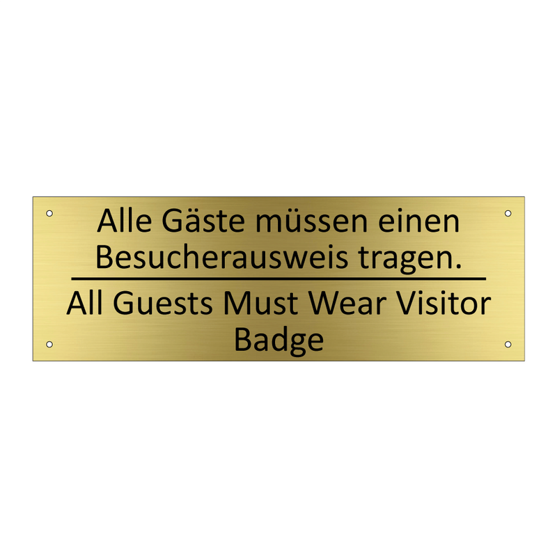 Alle Gäste müssen einen Besucherausweis /.../ - All Guests Must Wear Visitor Badge /.../