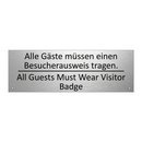 Alle Gäste müssen einen Besucherausweis /.../ - All Guests Must Wear Visitor Badge /.../