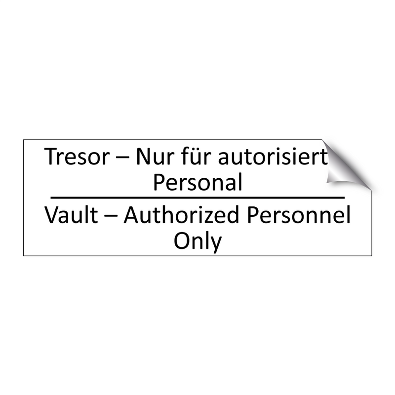 Tresor – Nur für autorisiertes /.../ - Vault – Authorized Personnel Only /.../