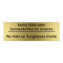 Keine Hüte oder Sonnenbrillen /.../ - No Hats or Sunglasses Inside