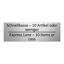 Schnellkasse – 10 Artikel oder /.../ - Express Lane – 10 Items or Less /.../