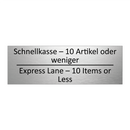 Schnellkasse – 10 Artikel oder /.../ - Express Lane – 10 Items or Less /.../