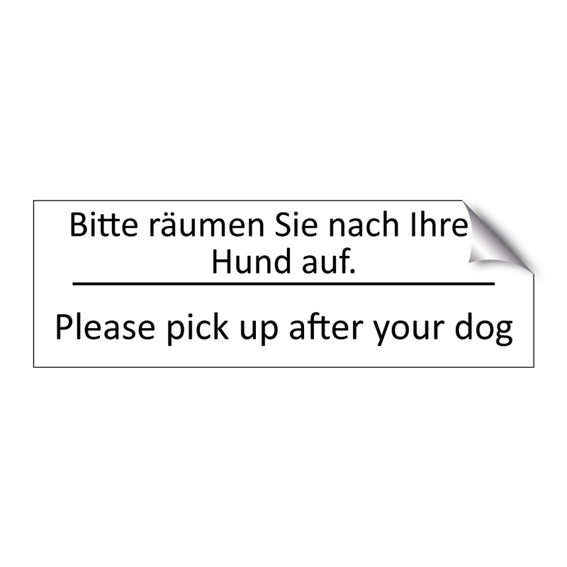 Bitte räumen Sie nach Ihrem Hund /.../ - Please pick up after your dog