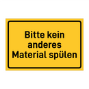 Bitte kein anderes Material spülen & Bitte kein anderes Material spülen