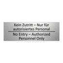 Kein Zutritt – Nur für autorisiertes /.../ - No Entry – Authorized Personnel /.../