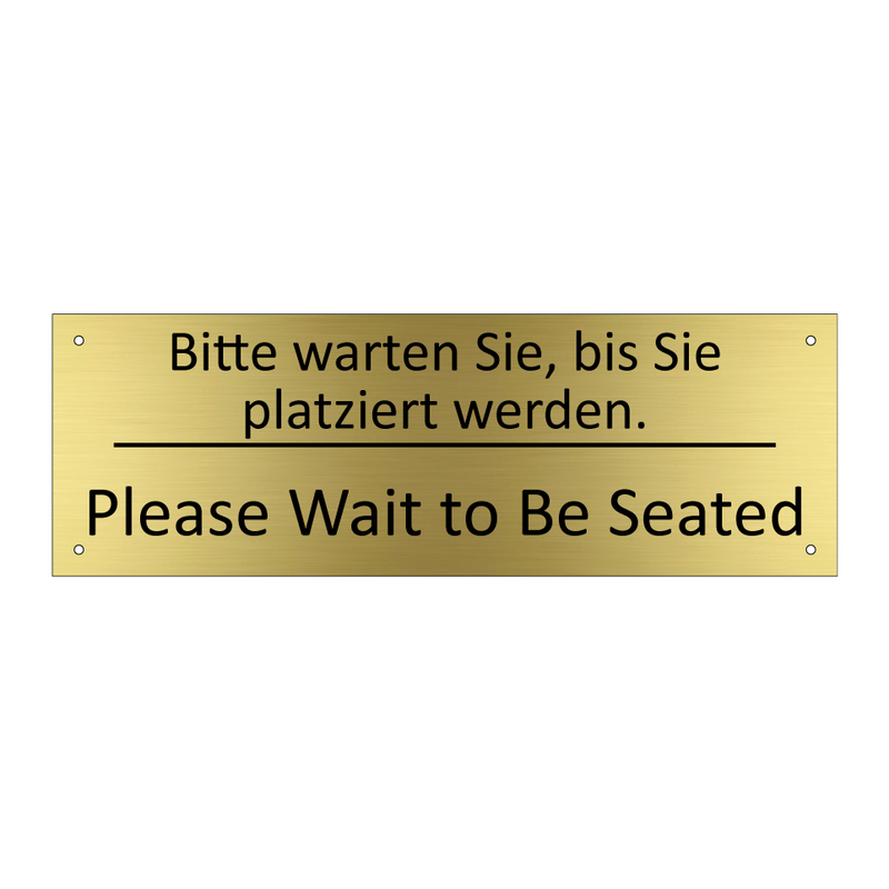 Bitte warten Sie, bis Sie platziert /.../ - Please Wait to Be Seated