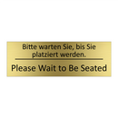 Bitte warten Sie, bis Sie platziert /.../ - Please Wait to Be Seated