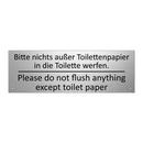 Bitte nichts außer Toilettenpapier /.../ - Please do not flush anything except /.../