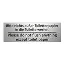Bitte nichts außer Toilettenpapier /.../ - Please do not flush anything except /.../