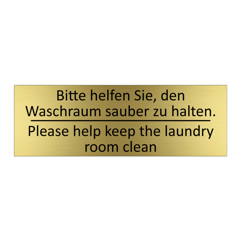 Bitte helfen Sie, den Waschraum /.../ - Please help keep the laundry room /.../