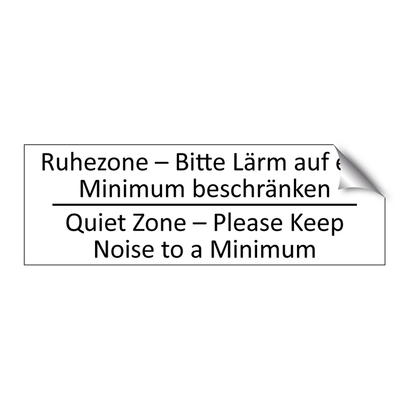 Ruhezone – Bitte Lärm auf ein /.../ - Quiet Zone – Please Keep Noise /.../