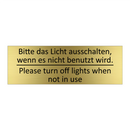 Bitte das Licht ausschalten, wenn /.../ - Please turn off lights when not /.../