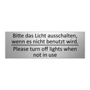 Bitte das Licht ausschalten, wenn /.../ - Please turn off lights when not /.../