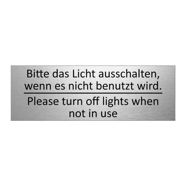 Bitte das Licht ausschalten, wenn /.../ - Please turn off lights when not /.../