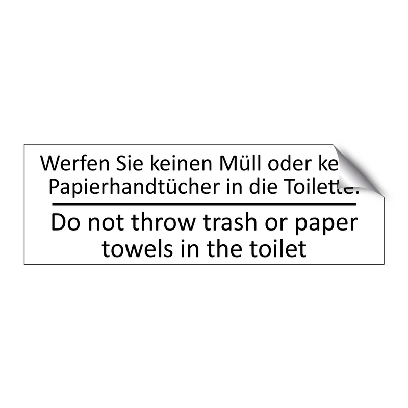 Werfen Sie keinen Müll oder keine /.../ - Do not throw trash or paper towels /.../