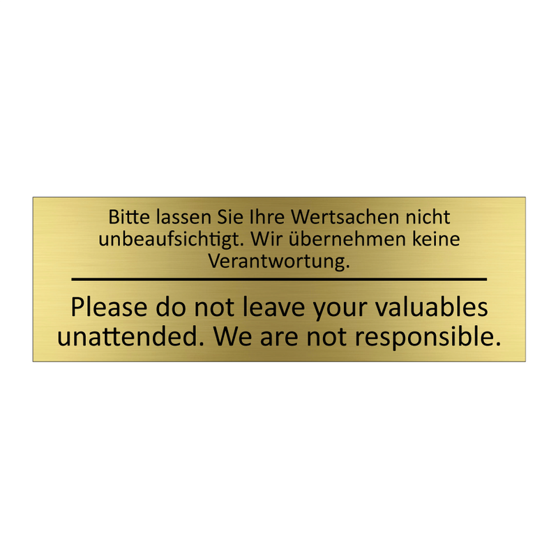 Bitte lassen Sie Ihre Wertsachen /.../ - Please do not leave your valuables /.../