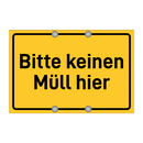 Bitte keinen Müll hier & Bitte keinen Müll hier & Bitte keinen Müll hier