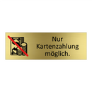 Nur Kartenzahlung möglich.