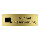 Nur mit Reservierung