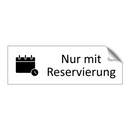 Nur mit Reservierung