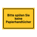 Bitte spülen Sie keine Papierhandtücher
