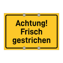 Achtung! Frisch gestrichen & Achtung! Frisch gestrichen & Achtung! Frisch gestrichen