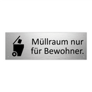 Müllraum nur für Bewohner.