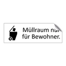 Müllraum nur für Bewohner.