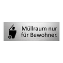 Müllraum nur für Bewohner.