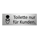 Toilette nur für Kunden.