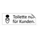 Toilette nur für Kunden.