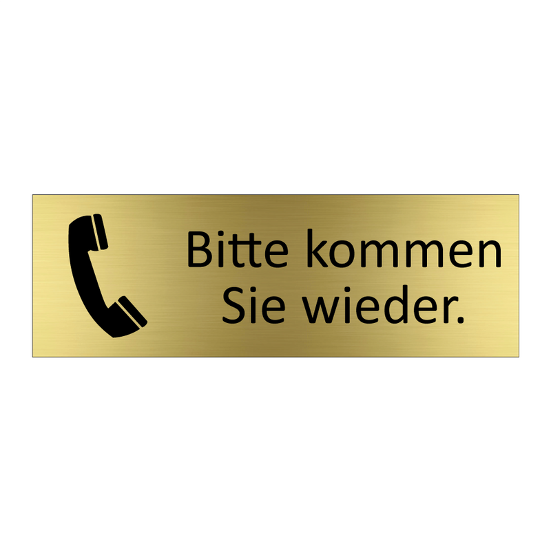 Bitte kommen Sie wieder.